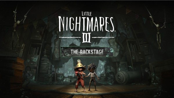 VENTURE INTO THE DARKEST PART OF THE CARNEVALE IN LITTLE NIGHTMARES III &ndash; THE BACKSTAGE, AVAILABLE 12 JUNE