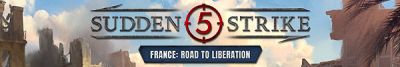 [Press Release] Sudden Strike 5 &ndash; France: Road to Liberation Marches to Battle July 23rd